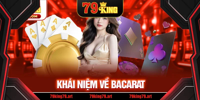 Giới thiệu về Bacarat 79KING